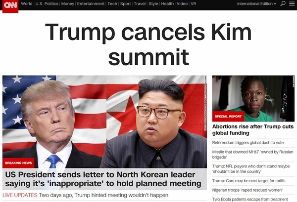 美트럼프 대통령이 24일(현지시간) 김정은 북한 국무위원장에게 보내는 공개 서한을 통해 오는 6월 12일로 예정됐던 북미정상회담을 취소했다는 내용을 전하는 CNN 홈페이지.